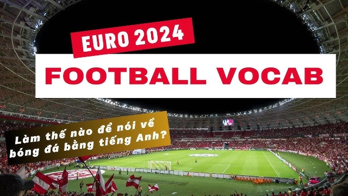 Làm Bóng Đá Tiếng Anh Là Gì: Thuật Ngữ, Kiến Thức Và Soikeobonghomnay.Com