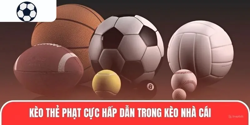 Kèo thẻ phạt cực hấp dẫn trong kèo nhà cái