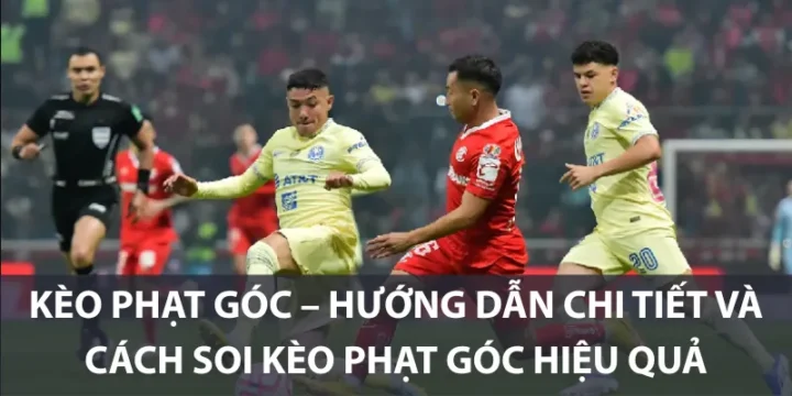 Kèo No Of Conner Là Gì: Giải Mã Chi Tiết Kèo Phạt Góc Hiệu Quả Nhất Kèo No Of Conner Là Gì: Giải Mã Chi Tiết Kèo Phạt Góc Hiệu Quả Nhất