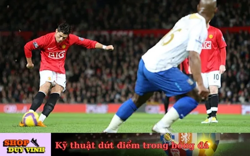 Kỹ thuật dứt điểm trong bóng đá